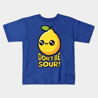 Don't Be Sour! Cute Lemon Pun Kids T-Shirt